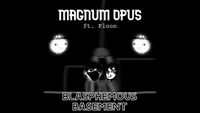 Blasphemous Basement - Magnum Opus (ft. Ploon)