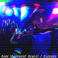Blasphemous Basement - Rage (Basement Remix)/Kleenex
