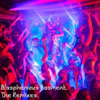 Blasphemous Basement - The Remixes