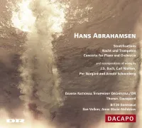 Danish National Symphony Orchestra/DR / BIT20 Ensemble / Thomas Dausgaard / Ilan Volkov / Anne Marie Abildskov DR - Hans Abrahamsen: Stratifications; Nacht und Trompeten; Concerto for Piano and Orchestra