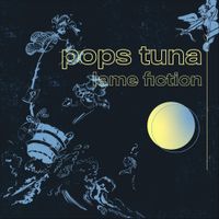 Pops Tuna - Lame Fiction