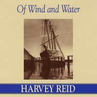Harvey Reid - Of Wind and Water