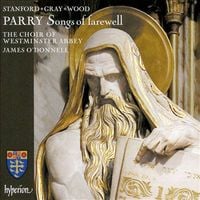 Choir of Westminster Abbey - Stanford; Gray; Wood; Parry: Songs of Farewell