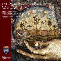 Choir of Westminster Abbey - Tye: Missa Euge bone; Peccavimus; Western Wynde Mass