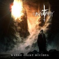 UnWorthy - Where Light Divides