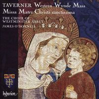 Choir of Westminster Abbey - Taverner: Western Wynde Mass; Missa Mater Christi Sanctissima