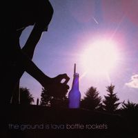 The Ground Is Lava - Bottle Rockets