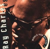 Ray Charles - Would You Believe?