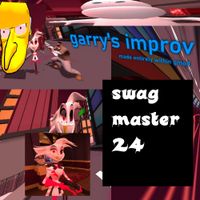 Swagmaster24 - Garry's Improv