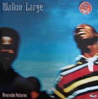 Walkin' Large - Riverside Pictures