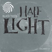 Black Taffy - Half Light