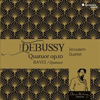 Jerusalem Quartet - Debussy: Quatuor, Op. 10; Ravel: Quatuor