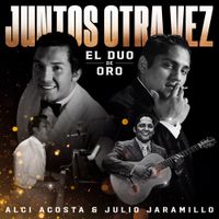 Alci Acosta & Julio Jaramillo - Juntos Otra Vez