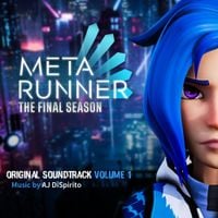 AJ DiSpirito - Meta Runner: The Final Season Volume 1 (Original Webseries Soundtrack)