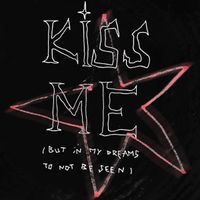 Ange Halliwell - KISS ME (but in my dreams, to not be seen)
