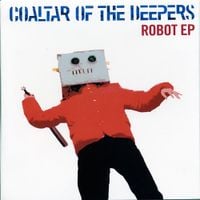 Coaltar of the Deepers - Robot EP