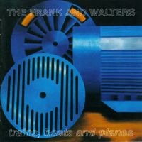 The Frank & Walters - Trains, Boats And Planes