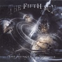 The Fifth Sun - The Hunger To Survive