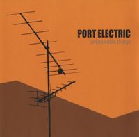 Port Electric - Unknowable Things