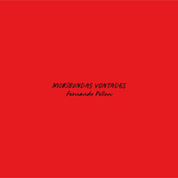 Fernando Pellon - Moribundas Vontades