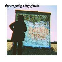They Are Gutting a Body of Water - Sweater Curse