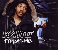 Kano - Typical Me
