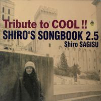 Shiro SAGISU - Tribute To Cool!! Shiro's Songbook 2.5