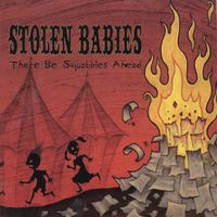 Stolen Babies - There Be Squabbles Ahead