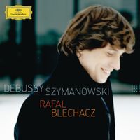 Rafał Blechacz - Debussy; Szymanowski