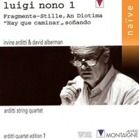 Arditti String Quartet - Nono: Fragmente-stille, an diotima - Hay Que Caminar, So&ntilde;ando