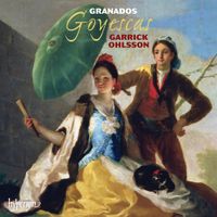 Garrick Ohlsson - Granados: Goyescas