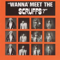 The Scruffs - Wanna Meet the Scruffs?