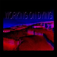 Working On Dying - Working On Dying 2