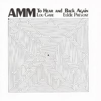 AMM - To Hear And Back Again (1994 Reissue)