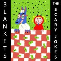 The Scary Jokes - Blankets