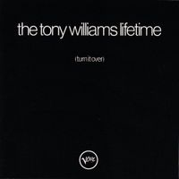 The Tony Williams Lifetime - (Turn It Over)