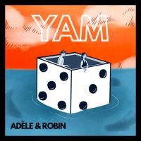 Ad&egrave;le & Robin - YAM