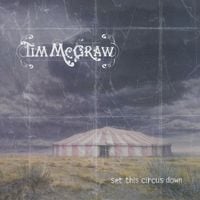 Tim McGraw - Set This Circus Down