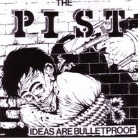 The PIST - Ideas are bulletproof