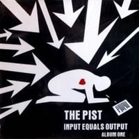 The PIST - Input Equals Output Vol.1