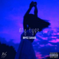 Bryce Savage - My Type (Little Attitude)