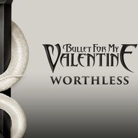 Bullet For My Valentine - Worthless