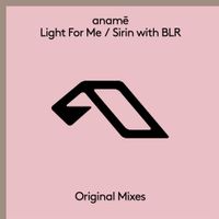 anamē - Light For Me / Sirin