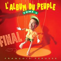 Fran&ccedil;ois P&eacute;russe - L'Album du peuple : Tome 4