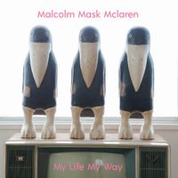 Malcolm Mask McLaren - My Life My Way