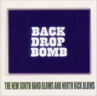 Back Drop Bomb - THE NEW SOUTH HAND BLOWS AND  NORTH KICK BLOWS