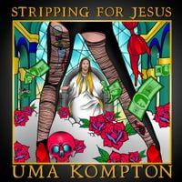 Uma Kompton - Stripping for Jesus
