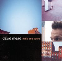 David Mead - Mine and Yours