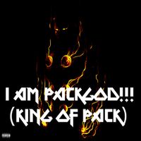 PACKGOD - I AM PACKGOD!!! (King Of Pack)