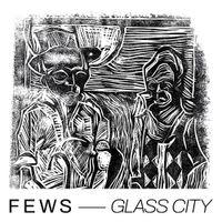 FEWS - Glass City